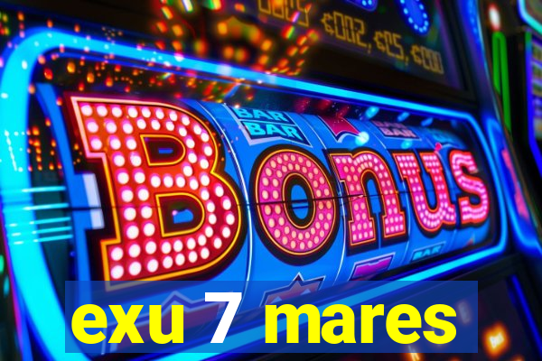 exu 7 mares